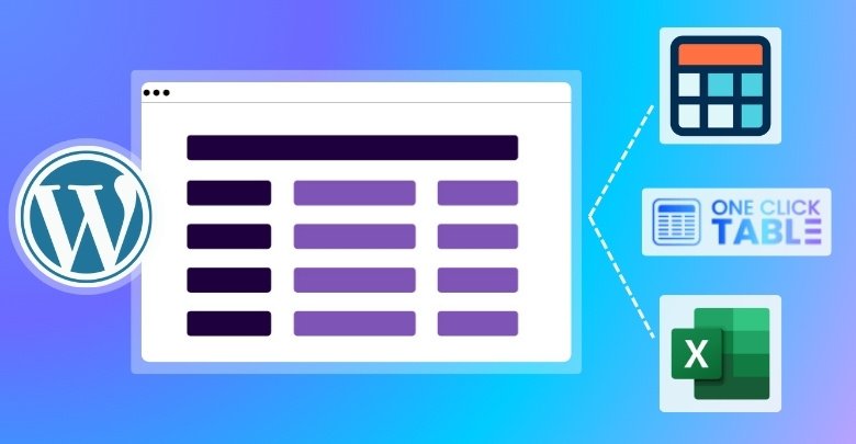 Types of Handy Tools That Can Help Turn Excel Data into Tables in WordPress